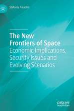 The New Frontiers of Space: Economic Implications, Security Issues and Evolving Scenarios