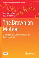 The Brownian Motion: A Rigorous but Gentle Introduction for Economists