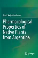 Pharmacological Properties of Native Plants from Argentina