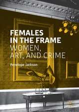 Females in the Frame: Women, Art, and Crime