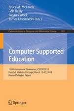 Computer Supported Education: 10th International Conference, CSEDU 2018, Funchal, Madeira, Portugal, March 15–17, 2018, Revised Selected Papers