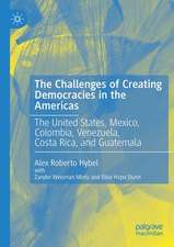 The Challenges of Creating Democracies in the Americas: The United States, Mexico, Colombia, Venezuela, Costa Rica, and Guatemala