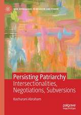 Persisting Patriarchy: Intersectionalities, Negotiations, Subversions