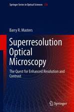 Superresolution Optical Microscopy: The Quest for Enhanced Resolution and Contrast