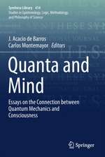 Quanta and Mind: Essays on the Connection between Quantum Mechanics and Consciousness