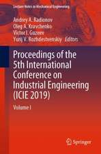 Proceedings of the 5th International Conference on Industrial Engineering (ICIE 2019): Volume I