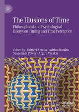 The Illusions of Time: Philosophical and Psychological Essays on Timing and Time Perception