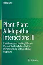 Plant-Plant Allelopathic Interactions III: Partitioning and Seedling Effects of Phenolic Acids as Related to their Physicochemical and Conditional Properties