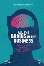 All the Brains in the Business: The Engendered Brain in the 21st Century Organisation