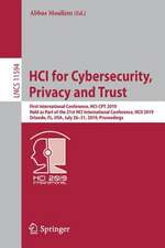 HCI for Cybersecurity, Privacy and Trust: First International Conference, HCI-CPT 2019, Held as Part of the 21st HCI International Conference, HCII 2019, Orlando, FL, USA, July 26–31, 2019, Proceedings