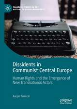 Dissidents in Communist Central Europe