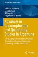 Advances in Geomorphology and Quaternary Studies in Argentina: Special Symposium from the Argentine Association of Geomorphology and Quaternary Studies, October 2017