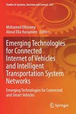 Emerging Technologies for Connected Internet of Vehicles and Intelligent Transportation System Networks: Emerging Technologies for Connected and Smart Vehicles