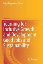 Yearning for Inclusive Growth and Development, Good Jobs and Sustainability