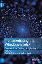 Transmediating the Whedonverse(s): Essays on Texts, Paratexts, and Metatexts