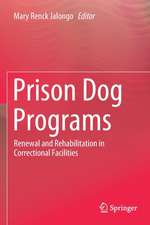 Prison Dog Programs: Renewal and Rehabilitation in Correctional Facilities