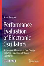 Performance Evaluation of Electronic Oscillators: Automated S Parameter Free Design with SPICE and Discrete Fourier Transforms