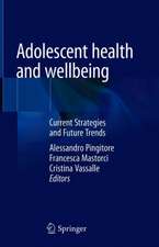 Adolescent Health and Wellbeing: Current Strategies and Future Trends