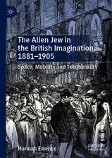 The Alien Jew in the British Imagination, 1881–1905: Space, Mobility and Territoriality