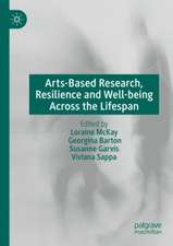 Arts-Based Research, Resilience and Well-being Across the Lifespan