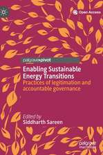 Enabling Sustainable Energy Transitions: Practices of legitimation and accountable governance