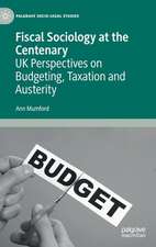 Fiscal Sociology at the Centenary: UK Perspectives on Budgeting, Taxation and Austerity