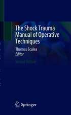 The Shock Trauma Manual of Operative Techniques