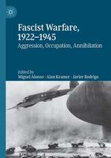 Fascist Warfare, 1922–1945: Aggression, Occupation, Annihilation