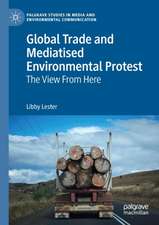 Global Trade and Mediatised Environmental Protest: The View From Here