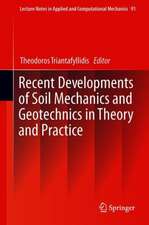 Recent Developments of Soil Mechanics and Geotechnics in Theory and Practice