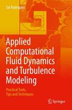 Applied Computational Fluid Dynamics and Turbulence Modeling: Practical Tools, Tips and Techniques