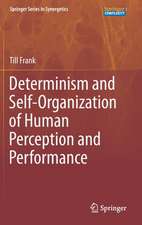 Determinism and Self-Organization of Human Perception and Performance