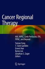 Cancer Regional Therapy: HAI, HIPEC, HILP, ILI, PIPAC and Beyond