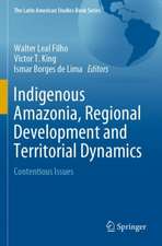 Indigenous Amazonia, Regional Development and Territorial Dynamics: Contentious Issues