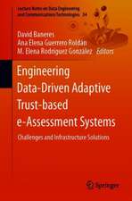 Engineering Data-Driven Adaptive Trust-based e-Assessment Systems: Challenges and Infrastructure Solutions