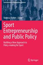 Sport Entrepreneurship and Public Policy: Building a New Approach to Policy-making for Sport