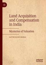 Land Acquisition and Compensation in India: Mysteries of Valuation