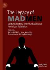 The Legacy of Mad Men: Cultural History, Intermediality and American Television