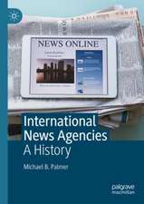 International News Agencies: A History