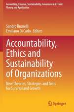 Accountability, Ethics and Sustainability of Organizations: New Theories, Strategies and Tools for Survival and Growth