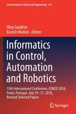 Informatics in Control, Automation and Robotics: 15th International Conference, ICINCO 2018, Porto, Portugal, July 29-31, 2018, Revised Selected Papers