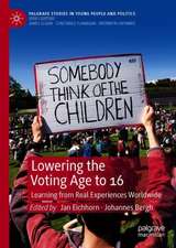 Lowering the Voting Age to 16: Learning from Real Experiences Worldwide