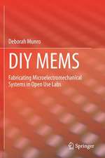 DIY MEMS: Fabricating Microelectromechanical Systems in Open Use Labs