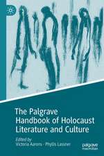 The Palgrave Handbook of Holocaust Literature and Culture