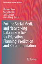 Putting Social Media and Networking Data in Practice for Education, Planning, Prediction and Recommendation