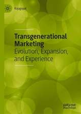 Transgenerational Marketing: Evolution, Expansion, and Experience