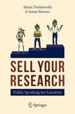 SELL YOUR RESEARCH: Public Speaking for Scientists