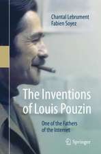 The Inventions of Louis Pouzin: One of the Fathers of the Internet