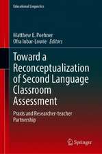 Toward a Reconceptualization of Second Language Classroom Assessment: Praxis and Researcher-teacher Partnership