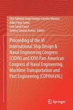 Proceeding of the VI International Ship Design & Naval Engineering Congress (CIDIN) and XXVI Pan-American Congress of Naval Engineering, Maritime Transportation and Port Engineering (COPINAVAL)